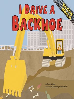 cover image of I Drive a Backhoe